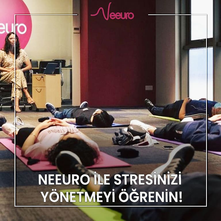 Neeuro ile stresinizi yönetmeyi öğrenin!